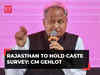 Rajasthan to conduct caste-based survey on lines of Bihar, announces CM Ashok Gehlot