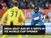 India win opening match against Australia by 6 wickets in ICC World Cup 2023