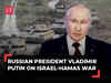 Vladimir Putin on Israel-Hamas war: 'Let men fight each other, leave kids and women alone'
