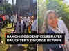 Ranchi resident celebrates daughter's return from in-law's house after she decides to divorce her husband