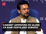 Union cabinet approves Rs 22,300 crore rabi fertiliser subsidy: Anurag Thakur