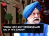 'May buy Venezuelan oil if it's cheap': Hardeep Singh Puri after US-sanctions pause