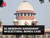Electoral Bonds: SC reserves verdict, asks ECI for latest data on donations to political parties
