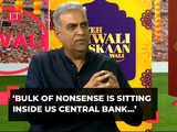 'Bulk of nonsense is sitting inside US central bank...': Manish Chokhani