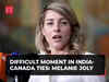Melanie Joly on India-Canada relations: Difficult moment in a relationship that spans over decades