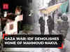 Gaza war: IDF demolishes home of Mahmoud Nakul; eliminates 5 Hamas gunmen