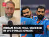 ICC ODI World Cup 2023: Asaduddin Owaisi lauds Indian team, says 'we will succeed in Finals too'