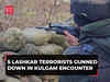 J&K: Five Lashkar terrorists gunned down in Kulgam encounter, operation underway