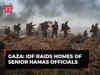 Gaza War: IDF raids homes of senior Hamas officials; locates tunnel shafts, weapons, rocket launchers