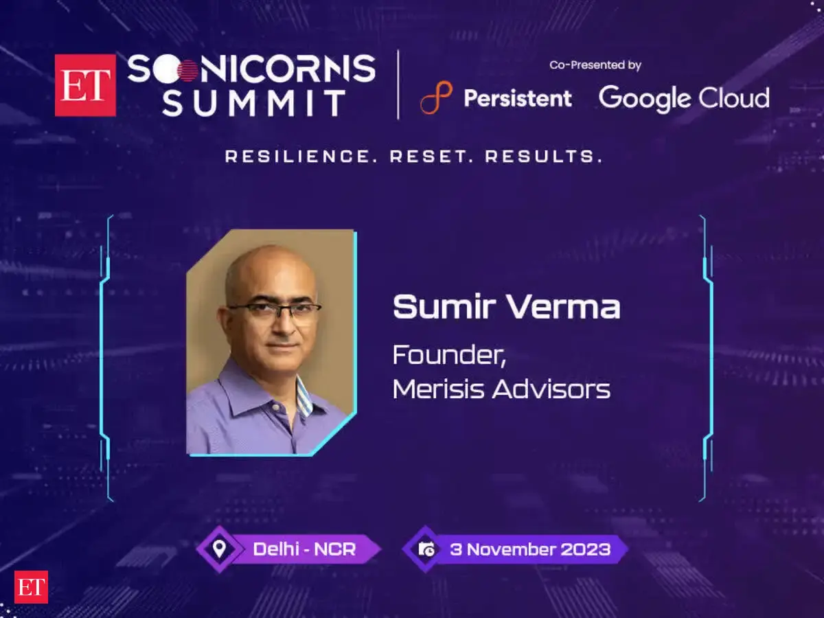 ET SOONICORNS SUMMIT 2023 | Sumir Verma, Merisis Advisors on VC Funding ...