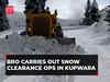 J&K: BRO carries out snow clearance operation on Tangdhar Road in Kupwara