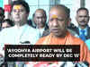 Ayodhya Airport will be completely ready by Dec 15: CM Yogi Adityanath