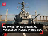 U.S. claims their warship, multiple commercial ships attacked in Red Sea amid war in Gaza