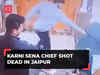 Karni Sena president Sukhdev Singh Gogamedi shot dead by unknown assailants in Jaipur; two injured