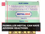 Painkiller Meftal can have adverse reactions, govt issues alert
