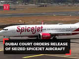 Dubai court allows SpiceJet to resume operations of aircraft seized by lessor at Al Maktoum airport