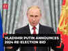Russian President Vladimir Putin to run for re-election in 2024; voting scheduled for March 15-17