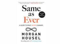 6 timeless lessons on investing & life from Morgan Housel's new book Same as Ever