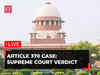 Article 370 verdict: Supreme Court of India delivers judgement | LIVE