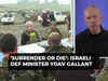 IDF intensifies shelling on Gaza; war will end when Israel's goals are achieved, says Defence Minister Yoav Gallant