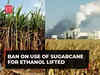 Government lifts ban on use of sugarcane to produce ethanol, big relief for sugar mills