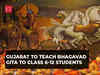 Gujarat to teach Bhagavad Gita to Class 6-12 students; syllabus ready