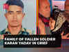 Rajouri attack: Family of fallen soldier Karan Yadav in grief, says 'He said he will return…'