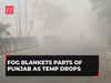 Fog blankets parts of Punjab as temperature drops, commuters face visibility challenges