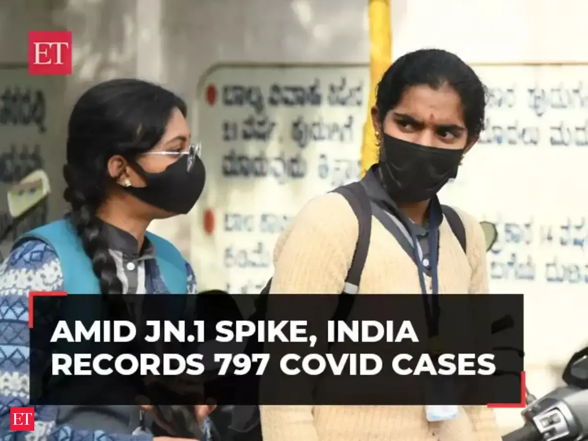 COVID JN.1 variant: COVID cases in India: 797 new infections reported ...