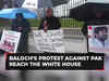 Baloch’s protest against Pakistan reach The White House: 'Many Baloch people have been murdered…'