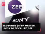 Zee-Sony’s $10 bn merger likely to be called off