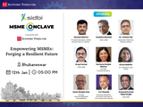 SIDBI ET MSME Conclave: Second session, in Bhubaneswar on January 12, to look at innovation and uplifting entrepreneurship