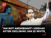 'Ram Mandir construction was my father's dream': Uddhav Thackeray after declining Ayodhya invite