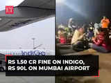 Passengers eating on tarmac: Rs 1.50 cr fine on IndiGo, Rs 90L on Mumbai Airport, Air India & SpiceJet were also penalised