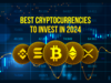 Best Cryptocurrencies to Invest in August 2024