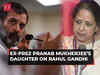 Pranab Mukherjee’s daughter on Rahul Gandhi: 'Congress should think about their party’s face'