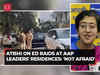 ED raids at Arvind Kejriwal's PA, AAP leaders' residences; 'not afraid', says Delhi Minister Atishi