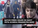 Qatar frees jailed ex-Navy vets: 'Prime servant, protector', Jyotiraditya Scindia praises PM Modi