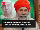 Farmers' protest: Rakesh Tikait gives a call for 'Gramin Bharat Bandh' on Feb 16
