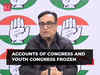 Congress' bank accounts frozen weeks ahead of Lok Sabha polls: Ajay Maken