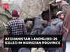 Afghanistan: 25 killed, 10 injured in Nuristan province in landslide caused by snowfall