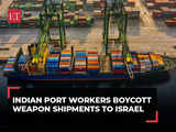 Indian port workers refuse to handle weapons shipments to Israel