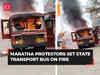 Maratha protestors set state transport bus on fire in Jalna dictrict of Maharashtra