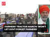 Farmers' tractor march: Noida Police issues traffic advisory; 'won't let govt forget farmers', says Rakesh Tikait