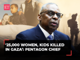 Israel-Hamas war: Pentagon chief says Israel killed 25,000 Palestinian women and children