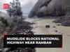 J&K: Mudslide blocks Jammu-Srinagar National Highway near Ramban