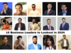 15 Business Leaders to lookout in 2024