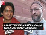 CAA notification: BJP’s Madhavi Latha lashes out at Owaisi, asks why he didn’t protest against ‘triple talaq’