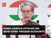 Lok Sabha Polls: Systematic effort underway to cripple Congress financially, alleges Sonia Gandhi