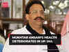 Mukhtar Ansari's health deteriorates in UP jail, admitted to hospital in Banda